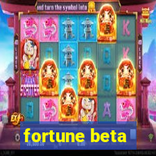 fortune beta